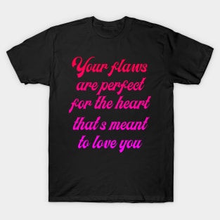 Valentines day quote T-Shirt